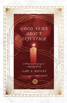 Good News About Injustice - A Witness of Courage in a Hurting World