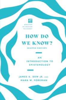 How Do We Know? : An Introduction to Epistemology