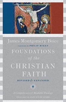 Foundations Of The Christian Faith A Comprehensive & Readable Theology