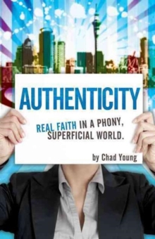 Authenticity : Real Faith in a Phony, Superficial World, Paperback Book Authenticity : Real Faith in a Phony, Superficial World, Paperback Book