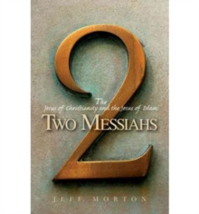 Two Messiahs : The Jesus of Christianity and the Jesus of Islam, Paperback Book Two Messiahs : The Jesus of Christianity and the Jesus of Islam, Paperback Book