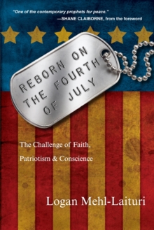 Reborn on the Fourth of July : The Challenge of Faith, Patriotism  Conscience