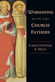 Worshiping with the Church Fathers