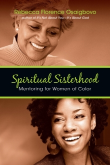 Spiritual Sisterhood : Mentoring for Women of Color