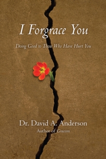 I Forgrace You : Doing Good to Those Who Have Hurt You