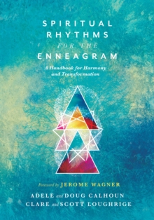 Spiritual Rhythms for the Enneagram : A Handbook for Harmony and Transformation