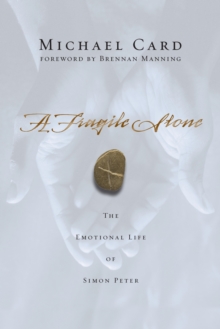 A Fragile Stone : The Emotional Life of Simon Peter