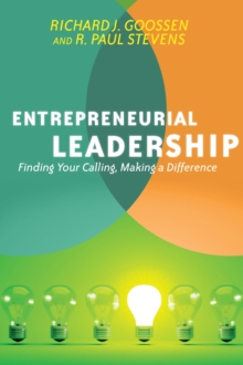 Entrepreneurial Leadership : Finding Your Calling, Making a Difference