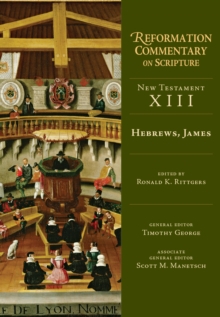 Hebrews, James : New Testament Volume 13