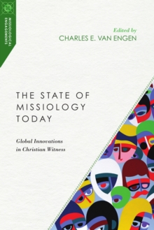 The State of Missiology Today : Global Innovations in Christian Witness