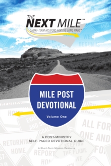 The Next Mile - Mile Post Devotional : A Post-Ministry Self-Paced Devotional Guide