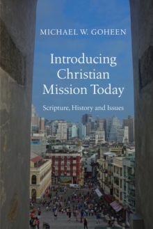 Introducing Christian Mission Today : Scripture, History and Issues