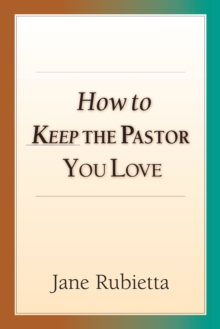 How to Keep the Pastor You Love