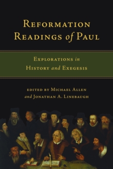 Reformation Readings of Paul : Explorations in History and Exegesis