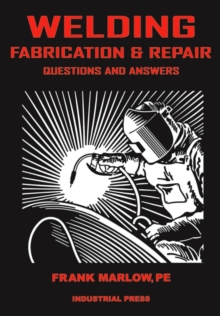 Welding Fabrication and Repair : Questions & Answers