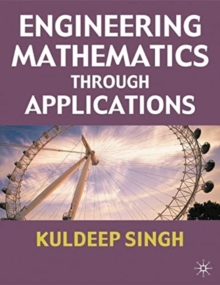 Engineering Mathematics through Applications, Paperback / softback Book Engineering Mathematics through Applications, Paperback / softback Book