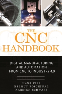 The CNC Handbook : Digital Manufacturing and Automation from CNC to Industry 4.0