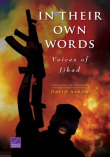 In Their Own Words : Voices of Jihad - Compilation and Commentary, Paperback / softback Book In Their Own Words : Voices of Jihad - Compilation and Commentary, Paperback / softback Book