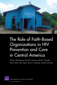 The Role of Faith-based Organizations in HIV Prevention and Care in Central America, Paperback / softback Book The Role of Faith-based Organizations in HIV Prevention and Care in Central America, Paperback / softback Book