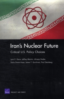 Iran's Nuclear Future: Critical U.S. Policy Choices, Paperback Book Iran's Nuclear Future: Critical U.S. Policy Choices, Paperback Book