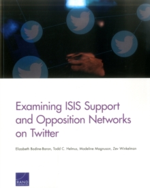 Examining Isis Support and Opposition Networks on Twitter, Paperback / softback Book Examining Isis Support and Opposition Networks on Twitter, Paperback / softback Book