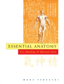 Essential Anatomy for Martial and Healing Arts, Paperback Book Essential Anatomy for Martial and Healing Arts, Paperback Book