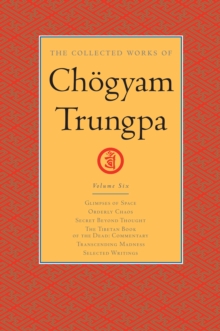 Collected Works of Chogyam Trungpa: Volume 6