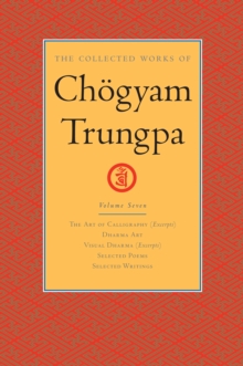 Collected Works of Chogyam Trungpa: Volume 7