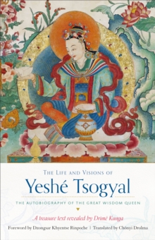 Life and Visions of Yeshe Tsogyal