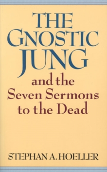 The Gnostic Jung and the Seven Sermons to the Dead