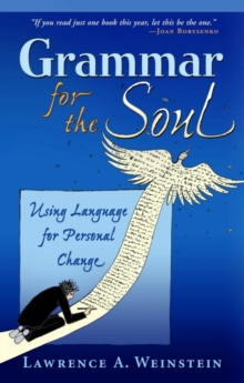 Grammar for the Soul : Using Language for Personal Change