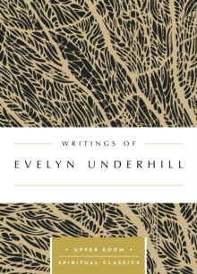 Writings of Evelyn Underhill (Annotated)