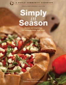 Simply in Season : Recipes and inspiration that celebrate fresh, local foods