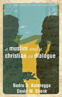 A Muslim and a Christian in Dialogue