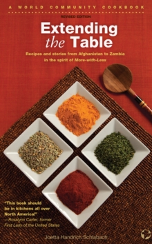 Extending the Table : Recipes and stories from Afghanistan to Zambia in the spirit of More-With-Less