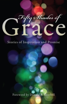 Fifty Shades of Grace : Stories of Inspiration and Promise