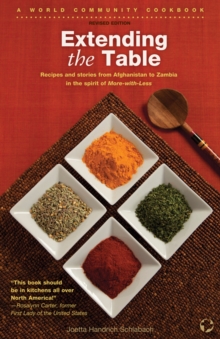 Extending the Table : Recipes and stories from Afghanistan to Zambia in the spirit of More-With-Less