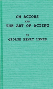 On Actors and the Art of Acting, Hardback Book On Actors and the Art of Acting, Hardback Book