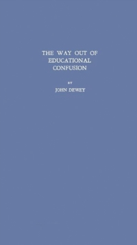 The Way out of Educational Confusion, Hardback Book The Way out of Educational Confusion, Hardback Book