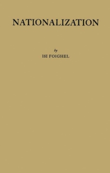 Nationalization : A Study in the Protection of Alien Property in International Law, Hardback Book Nationalization : A Study in the Protection of Alien Property in International Law, Hardback Book