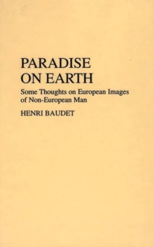 Paradise on Earth : Some Thoughts on European Images of Non-European Man, Hardback Book Paradise on Earth : Some Thoughts on European Images of Non-European Man, Hardback Book