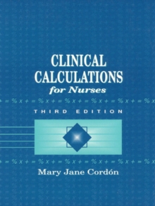 Clinical Calculations for Nurses With Basic Mathematics Review, Paperback Book Clinical Calculations for Nurses With Basic Mathematics Review, Paperback Book