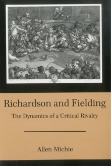 Richardson & Fielding : The Dynamics of a Critical Rivalry, Hardback Book Richardson & Fielding : The Dynamics of a Critical Rivalry, Hardback Book