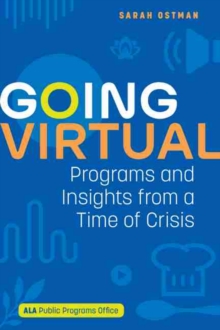 Going Virtual : Programs and Insights from a Time of Crisis