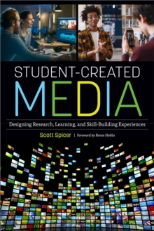 Student-Created Media : Designing Research, Learning, and Skill-Building Experiences