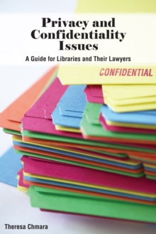 Privacy and Confidentiality Issues : Guide for Libraries and their Lawyers