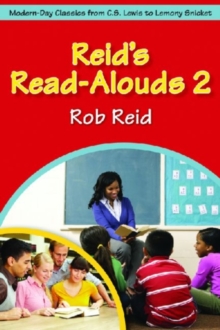 Reid's Read-Alouds 2 : Modern-Day Classics from C.S. Lewis to Lemony Snicket