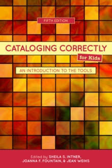 Cataloging Correctly for Kids : An Introduction to the Tools