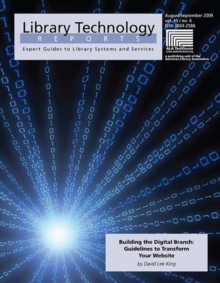 Building the Digital Branch: Guidelines for Transforming Your Library Website : A Library Technology Report