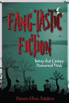 Fang-tastic Fiction : Twenty-First Century Paranormal Reads